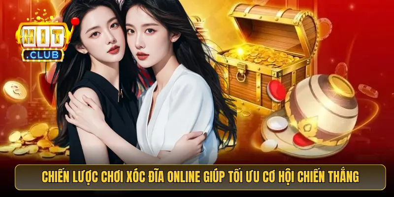 Chiến lược chơi xóc đĩa online giúp tối ưu cơ hội chiến thắng Chiến lược chơi xóc đĩa online giúp tối ưu cơ hội chiến thắng