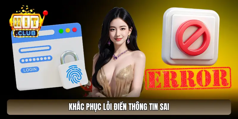 Khắc phục lỗi điền thông tin sai