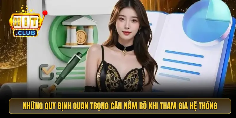 Những quy định quan trọng cần nắm rõ khi tham gia hệ thống Những quy định quan trọng cần nắm rõ khi tham gia hệ thống