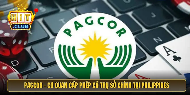 PAGCOR - Cơ quan cấp phép có trụ sở chính tại Philippines PAGCOR - Cơ quan cấp phép có trụ sở chính tại Philippines