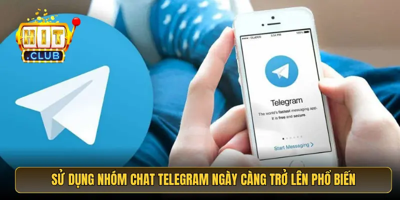 Sử dụng nhóm chat telegram ngày càng trở lên phổ biến Sử dụng nhóm chat telegram ngày càng trở lên phổ biến