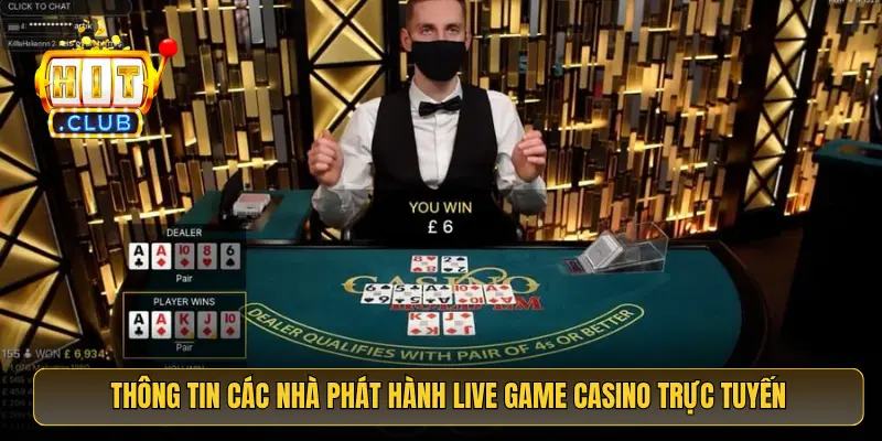 Thông tin các nhà phát hành live game casino trực tuyến Thông tin các nhà phát hành live game casino trực tuyến