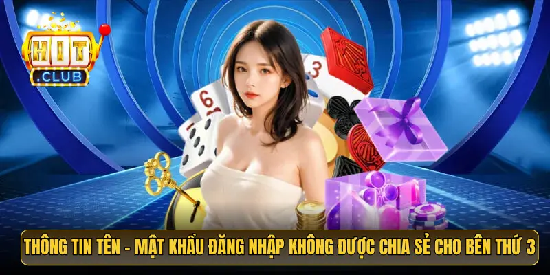 Thông tin tên - mật khẩu đăng nhập không được chia sẻ cho bên thứ 3 Thông tin tên - mật khẩu đăng nhập không được chia sẻ cho bên thứ 3